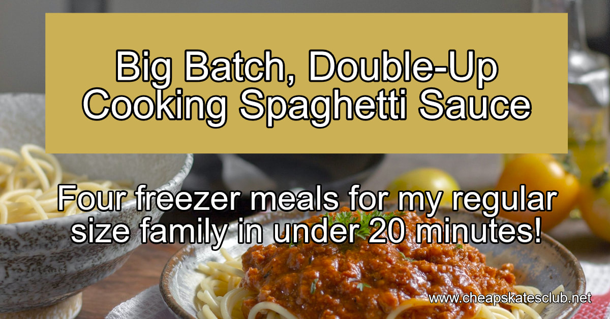 Big Batch Double Up Cooking Spaghetti Sauce