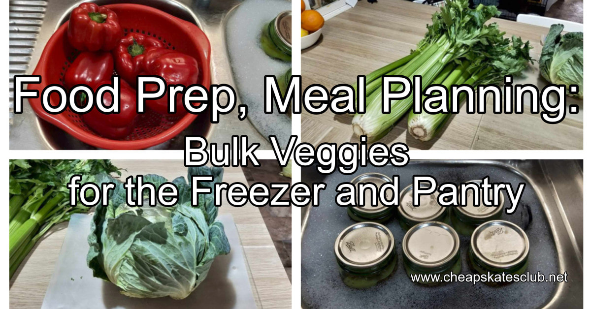 Food Prep, Meal Planning: Bulk Veggies for the Freezer and Pantry
